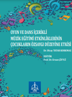 OYUN VE DANS İÇERİKLİ MÜZİK EĞİTİMİ ETKİNLİKLERİNİN ÇOCUKLARIN ÖZSAYGI DÜZEYİNE ETKİSİ